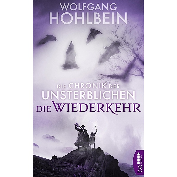 Die Chronik der Unsterblichen - Die Wiederkehr / Die Chronik der Unsterblichen Bd.05, Wolfgang Hohlbein