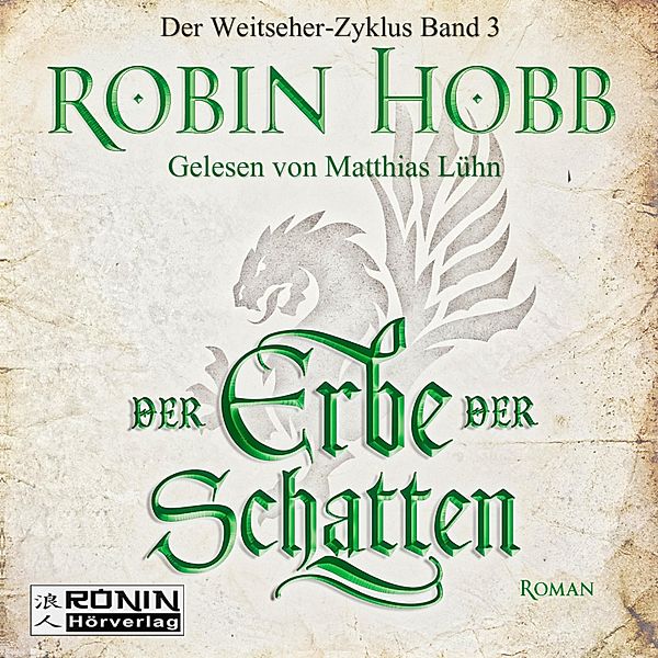 Die Chronik der Weitseher - 3 - Der Erbe der Schatten, Robin Hobb