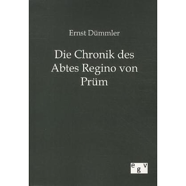 Die Chronik des Abtes Regino von Prüm, Ernst Dümmler