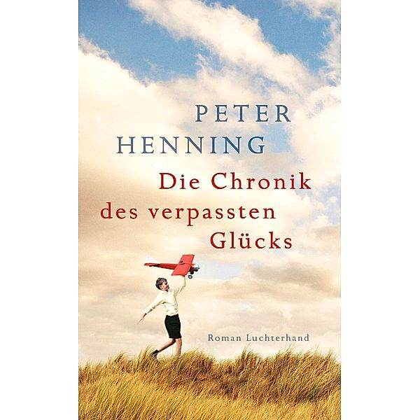 Die Chronik des verpassten Glücks, Peter Henning