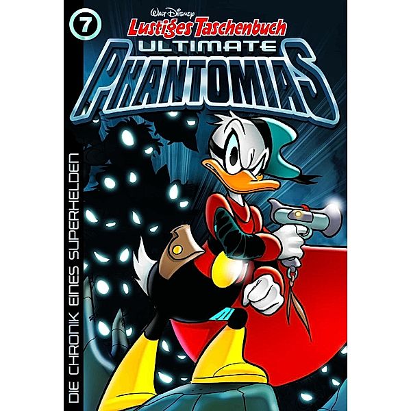 Die Chronik eines Superhelden / Lustiges Taschenbuch Ultimate Phantomias Bd.7, Walt Disney