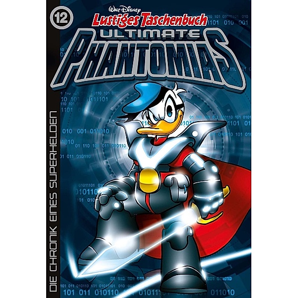Die Chronik eines Superhelden / Lustiges Taschenbuch Ultimate Phantomias Bd.12, Walt Disney