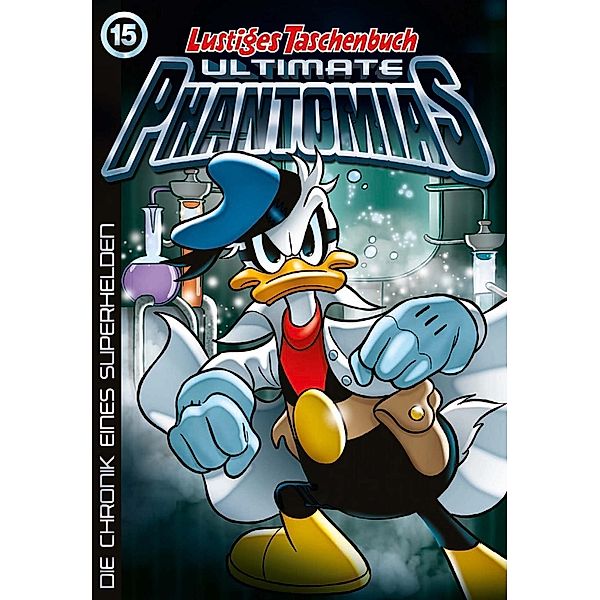 Die Chronik eines Superhelden / Lustiges Taschenbuch Ultimate Phantomias Bd.15, Walt Disney