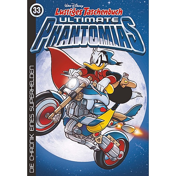 Die Chronik eines Superhelden / Lustiges Taschenbuch Ultimate Phantomias Bd.33, Walt Disney