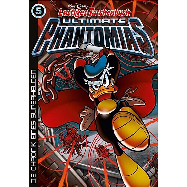 Die Chronik eines Superhelden / Lustiges Taschenbuch Ultimate Phantomias Bd.5, Walt Disney