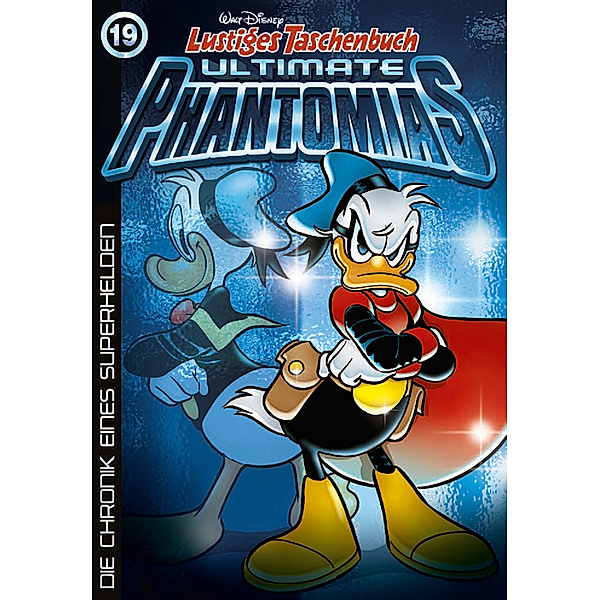 Die Chronik eines Superhelden / Lustiges Taschenbuch Ultimate Phantomias Bd.19, Walt Disney