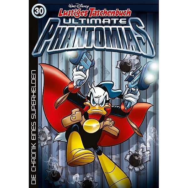Die Chronik eines Superhelden / Lustiges Taschenbuch Ultimate Phantomias Bd.30, Walt Disney