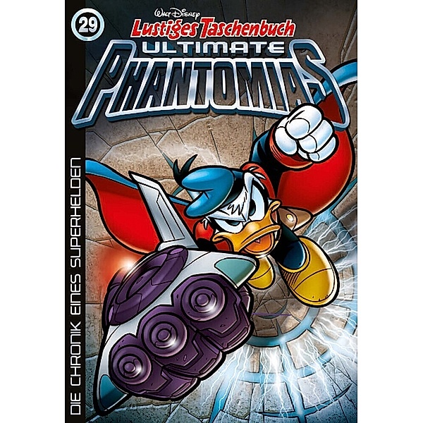 Die Chronik eines Superhelden / Lustiges Taschenbuch Ultimate Phantomias Bd.29, Walt Disney