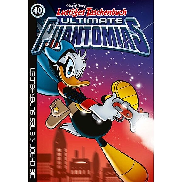 Die Chronik eines Superhelden / Lustiges Taschenbuch Ultimate Phantomias Bd.40, Walt Disney