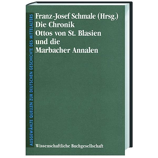 Die Chronik Ottos von St. Blasien und die Marbacher Annalen. Ottonis de Sancto Blasio Chronica et Annales Marbacenses