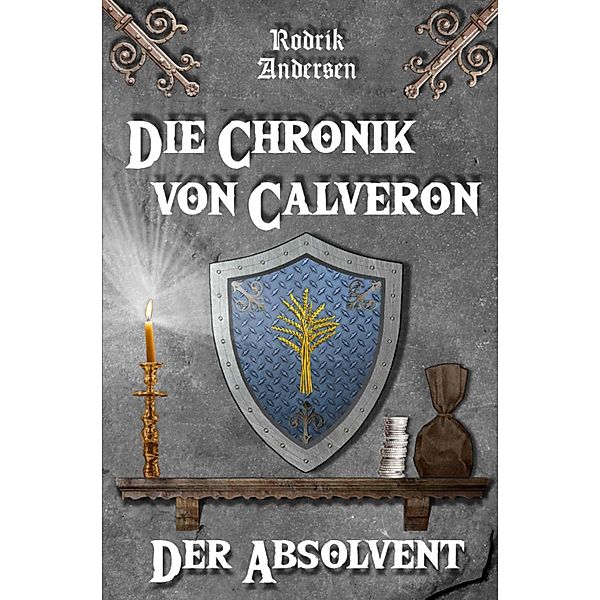 Die Chronik von Calveron / Die Chronik von Calveron Bd.1, Rodrik Andersen