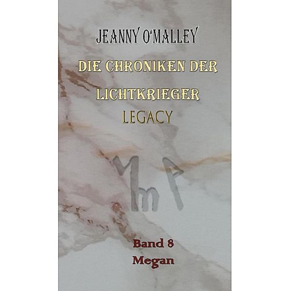 Die Chroniken der Lichtkrieger Legacy, Jeanny O'Malley