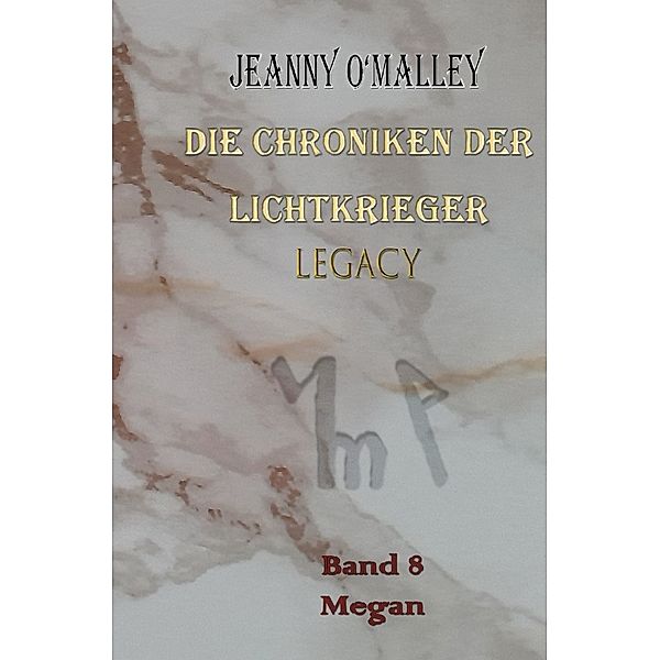 Die Chroniken der Lichtkrieger Legacy, Jeanny O'Malley