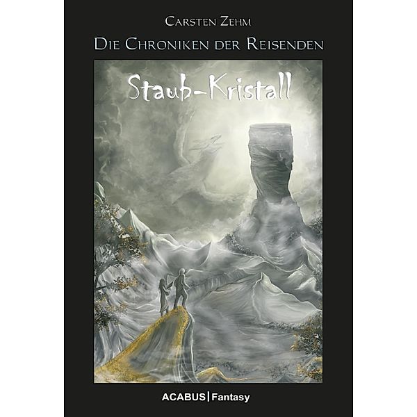 Die Chroniken der Reisenden. Staub-Kristall, Carsten Zehm