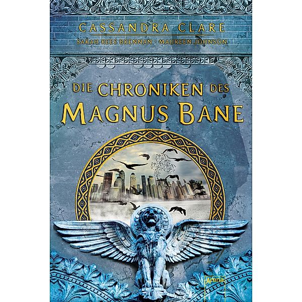 Die Chroniken des Magnus Bane, Cassandra Clare, Sarah Rees Brennan, Maureen Johnson