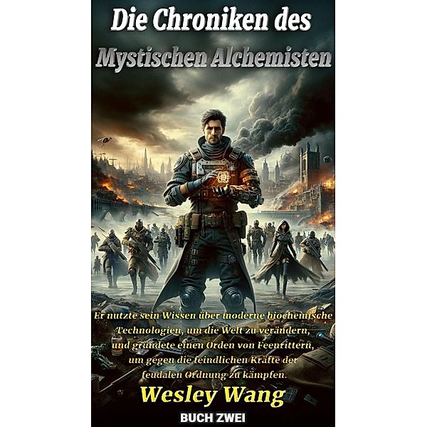 Die Chroniken des Mystischen Alchemisten / Die Chroniken des Mystischen Alchemisten, Wesley Wang