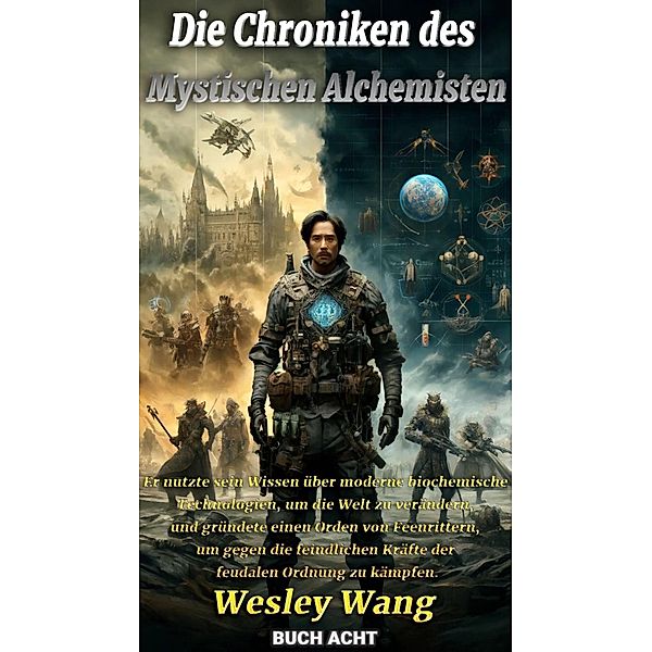 Die Chroniken des Mystischen Alchemisten / Die Chroniken des Mystischen Alchemisten, Wesley Wang