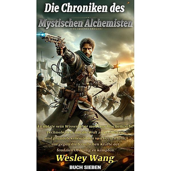 Die Chroniken des Mystischen Alchemisten / Die Chroniken des Mystischen Alchemisten, Wesley Wang