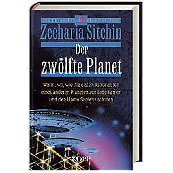 Die Chroniken des Planeten Erde / Der zwölfte Planet, Zecharia Sitchin