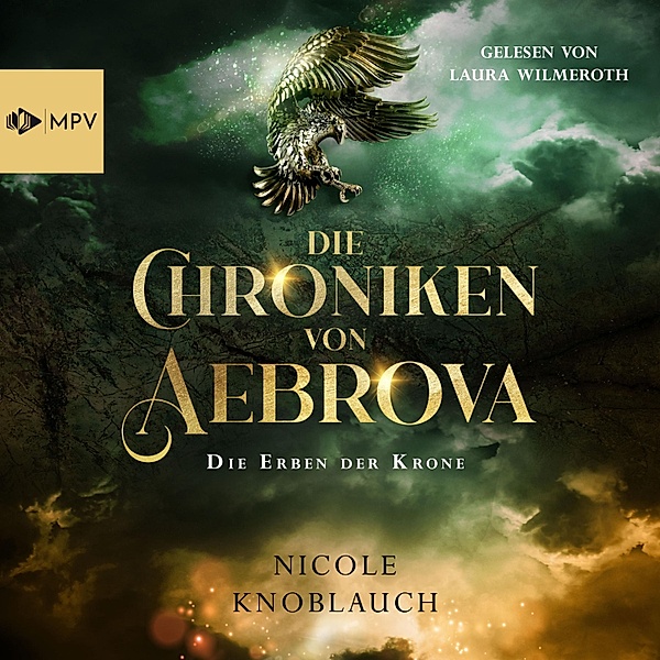 Die Chroniken von Aebrova - 1 - Die Erben der Krone, Nicole Knoblauch