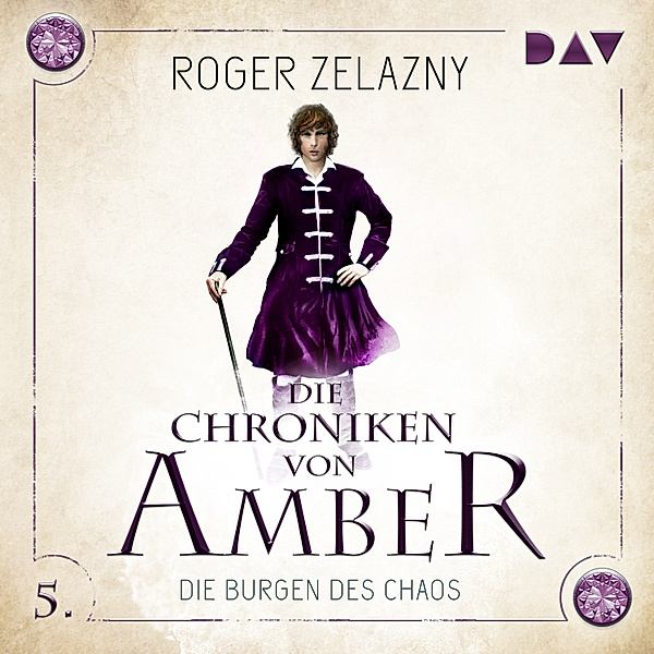 Die Chroniken von Amber - 5 - Die Burgen des Chaos, Roger Zalazny