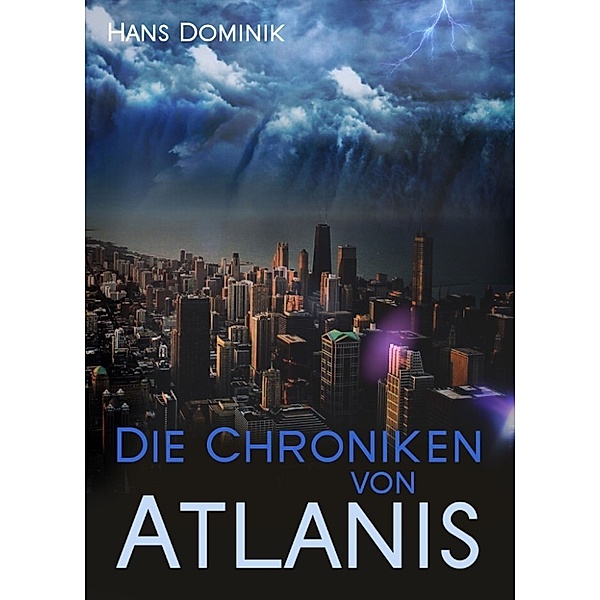 Die Chroniken von Atlantis. Reihe: Fantasy-Roman, Science-Fiction-Klassiker (Illustrierte Ausgabe), Hans Dominik