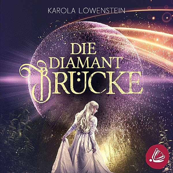 Die Chroniken von Galadon - 3 - Die Diamantbrücke, Karola Löwenstein