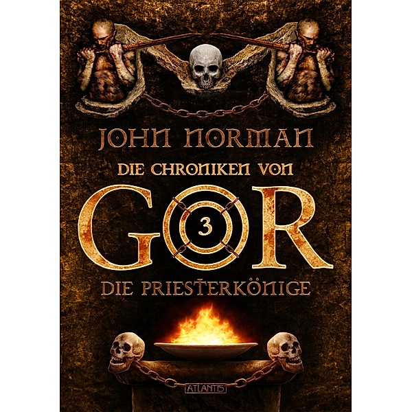 Die Chroniken von Gor 3: Die Priesterkönige / Die Chroniken von Gor Bd.3, John Norman