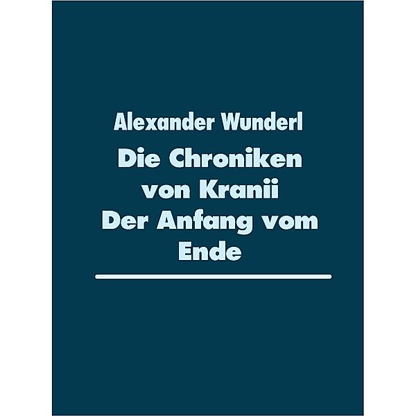 DIe Chroniken von Kranii, Alexander Wunderl