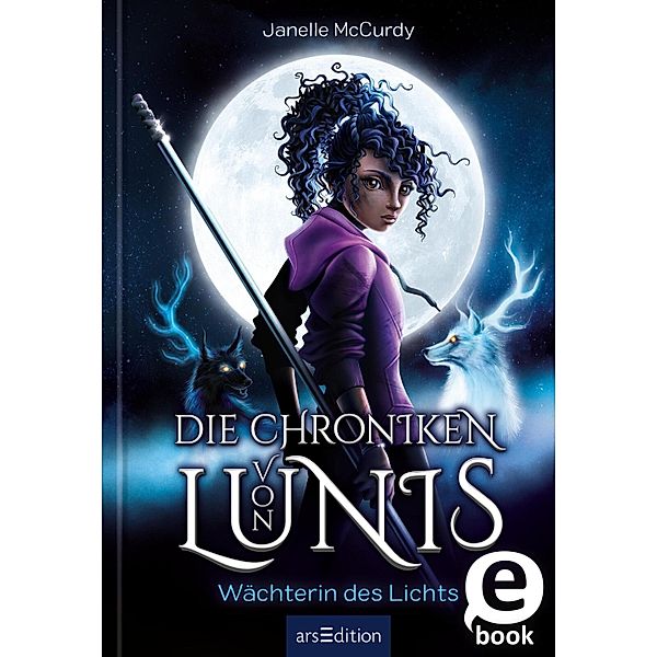 Die Chroniken von Lunis - Wächterin des Lichts (Die Chroniken von Lunis 1) / Die Chroniken von Lunis Bd.1, Janelle McCurdy