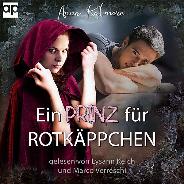 Die Chroniken von Märchenland - 1 - Ein Prinz für Rotkäppchen, Anna Katmore