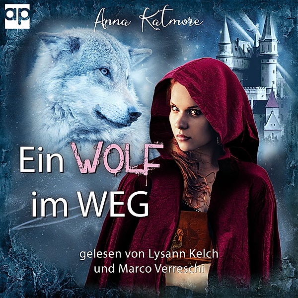 Die Chroniken von Märchenland - 2 - Ein Wolf im Weg, Anna Katmore