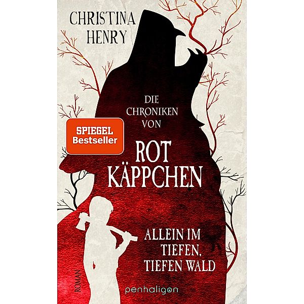 Die Chroniken von Rotkäppchen - Allein im tiefen, tiefen Wald / Die Dunklen Chroniken Bd.6, Christina Henry