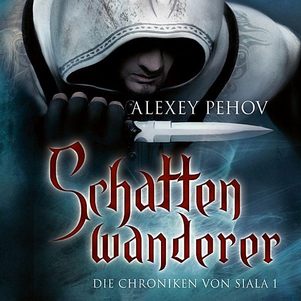 Die Chroniken von Siala - 1 - Schattenwanderer, Alexey Pehov