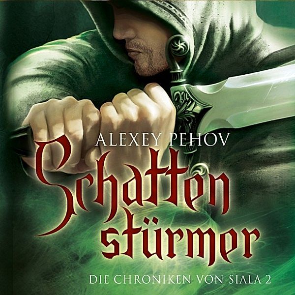 Die Chroniken von Siala - 2 - Schattenstürmer, Alexey Pehov