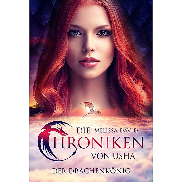 Die Chroniken von Usha - Der Drachenkönig / Die Chroniken von Usha Bd.1, Melissa David