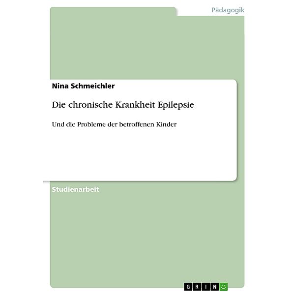 Die chronische Krankheit Epilepsie, Nina Schmeichler