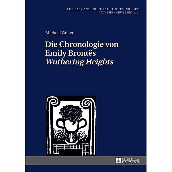 Die Chronologie von Emily Brontes Wuthering Heights, Michael Weber