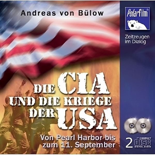 Die CIA und die Kriege der USA, 2 Audio-CDs, Andreas von Bülow