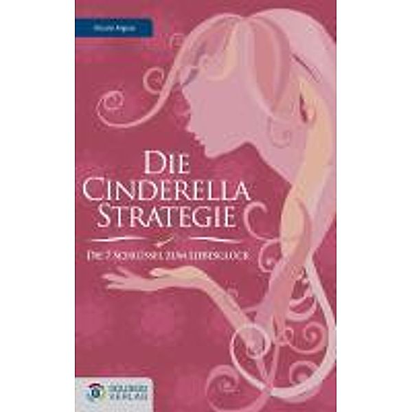 Die Cinderella Strategie / Goldegg Leben und Gesundheit, Nicole Aigner