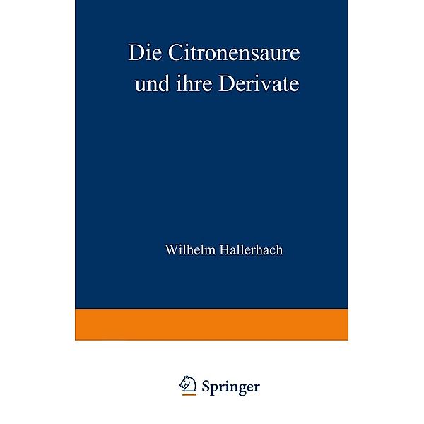 Die Citronensäure und ihre Derivate, Wilhelm Hallerbach