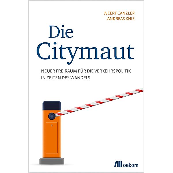 Die Citymaut, Weert Canzler, Andreas Knie