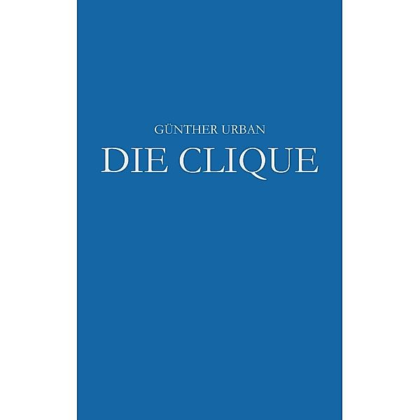 Die Clique, Günther Urban