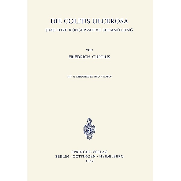 Die Colitis Ulcerosa und ihre Konservative Behandlung, Friedrich Curtius