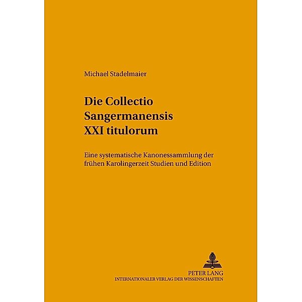 Die Collectio Sangermanensis XXI titulorum, Michael Stadelmaier