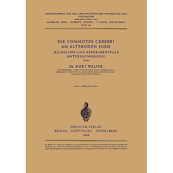 Die Commotio Cerebri am Alternden Hirn / Monographien aus dem Gesamtgebiete der Neurologie und Psychiatrie Bd.88, K. Walter