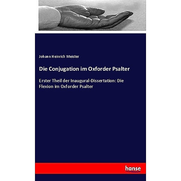 Die Conjugation im Oxforder Psalter, Johann Heinrich Meister