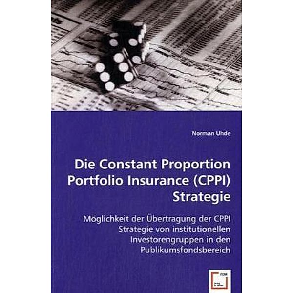 Die Constant Proportion Portfolio Insurance (CPPI) Strategie, Norman Uhde