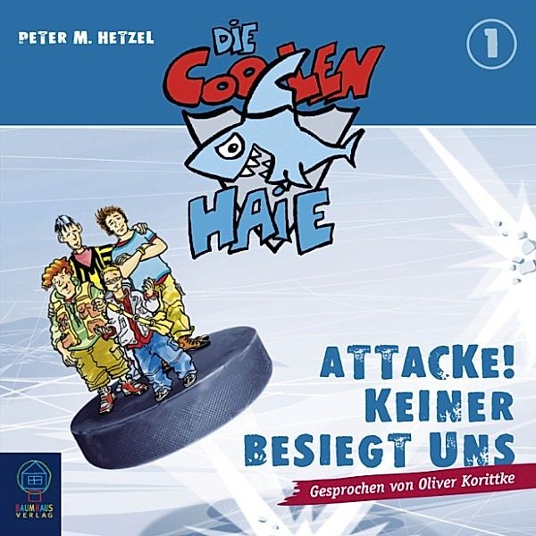 Die coolen Haie - 1 - Die coolen Haie, Teil 1: Attacke! Keiner besiegt uns, Peter M. Hetzel