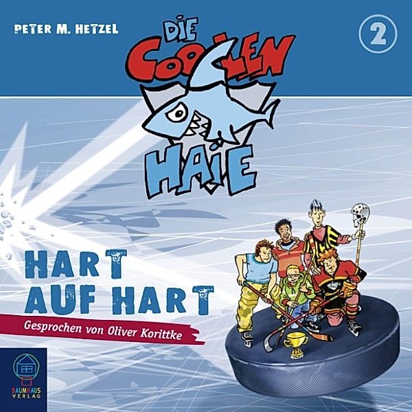 Die coolen Haie - 2 - Die coolen Haie, Teil 2: Hart auf hart, Peter M. Hetzel
